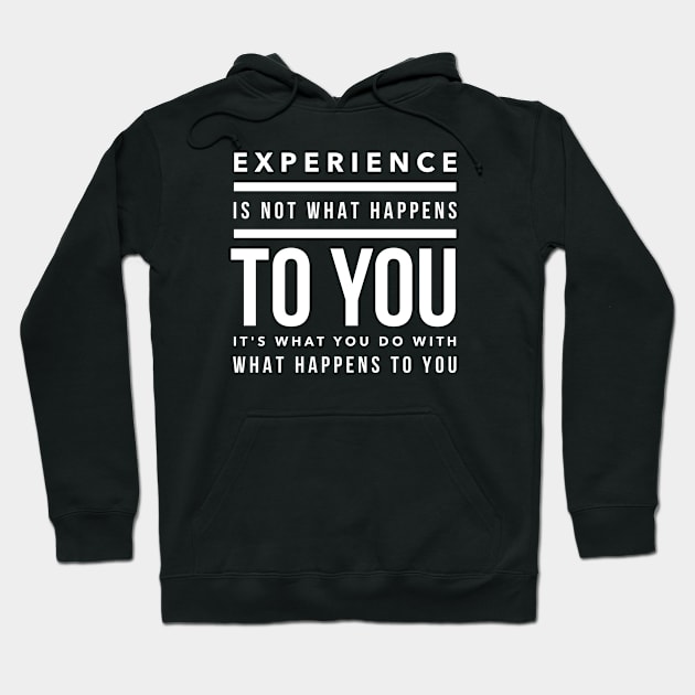 experience is what you do Hoodie by wamtees